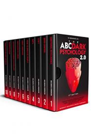 The ABC     Dark Psychology 2 0 - 10 Books in 1 - 2nd Edition - Learn the World of Manipulation and Mind Control