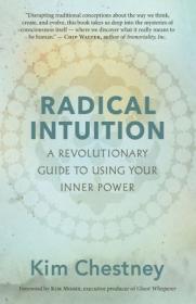 Radical Intuition - A Revolutionary Guide to Using Your Inner Power