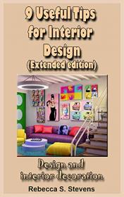 9 Useful Tips for Interior Design (Extended edition) - Design and interior decoration