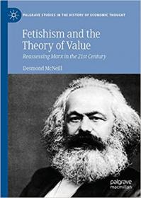 Fetishism and the Theory of Value - Reassessing Marx in the 21st Century