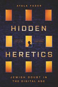 Hidden Heretics - Jewish Doubt in the Digital Age