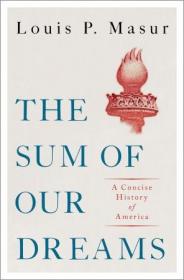 The Sum of Our Dreams - A CoNCISe History of America