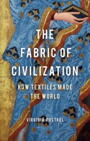 The Fabric of Civilization - How Textiles Made the World (True EPUB)