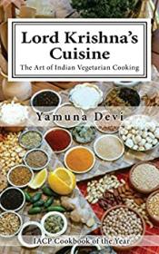 Yamuna Devi - Lord Krishna’s Cuisine_The Art of Indian Vegetarian Cooking - 2017