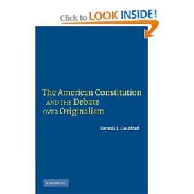 The American Constitution and the Debate over Originalism