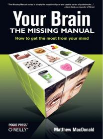 Your Brain The Missing Manual How to get most from your Mind Ebook