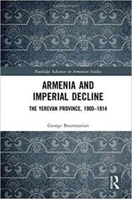 Armenia and Imperial Decline - The Yerevan Province, 1900-1914