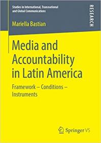 Media and Accountability in Latin America - Framework - Conditions - Instruments