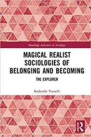 Magical Realist Sociologies of Belonging and Becoming - The Explorer