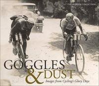 Goggles & Dust - Images from Cycling's Glory Days