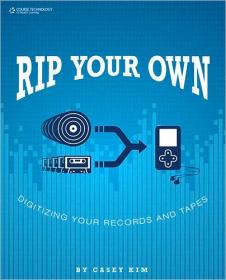 Rip Your Own - Digitize Your Records and Tapes