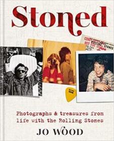 Stoned - Photographs and treasures from life with the Rolling Stones