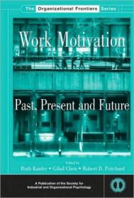 Work Motivation - Past, Present and Future