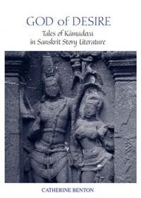 God of Desire - Tales of Kamadeva in Sanskrit Story Literature