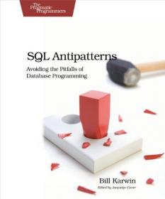SQL Antipatterns - Avoiding the Pitfalls of Database Programming