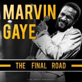 Marvin Gaye - The Final Road (live) (2020) Mp3 320kbps [PMEDIA] ⭐️
