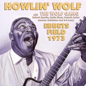 Howlin Wolf- Ebbets Field, 1973 (Bootleg)(blues)(mp3@320)[rogercc][h33t]