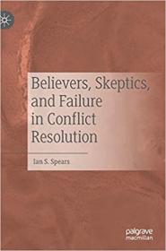 Believers, Skeptics, and Failure in Conflict Resolution