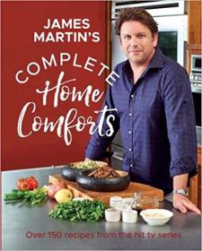 Complete Home Comforts - Over 150 delicious comfort-food classics