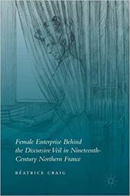 Female Enterprise Behind the Discursive Veil in Nineteenth-Century Northern France