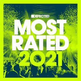 VA - Defected Presents Most Rated 2021 [DJ Mix] (2020) FLAC