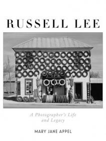 Russell Lee - A Photographer's Life and Legacy