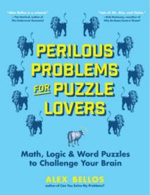 Perilous Problems for Puzzle Lovers - Math, Logic & Word Puzzles to Challenge Your Brain (True PDF)