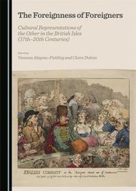 The Foreignness of Foreigners - Cultural Representations of the Other in the British Isles