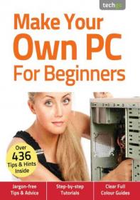 Make Your Own PC For Beginners - 4th Edition, November 2020