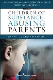 Children of Substance-Abusing Parents - Dynamics and Treatment