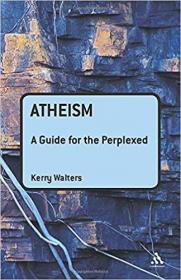 Atheism - A Guide for the Perplexed