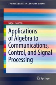 Applications of Algebra to Communications, Control, and Signal Processing By Nigel Boston