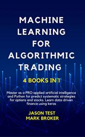 MACHINE LEARNING FOR ALGORITHMIC TRADING - Master as a pro applied artificial intelligence and Python to predict strategies