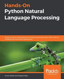 Hands-On Python Natural Language Processing - Explore tools and techniques to analyze and process text