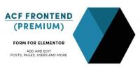 ACF Frontend (Premium) v2.6.14 - Form for Elementor - Add & Edit Posts, Pages, Users & More - NULLED