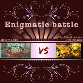 Modern Spirit vs Aenigmatica - Enigmatic battle [2019]