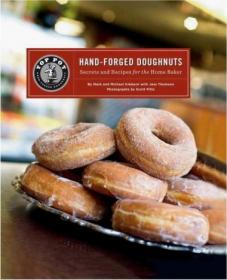 Top Pot Hand-Forged Doughnuts Secrets and Recipes for the Home Baker