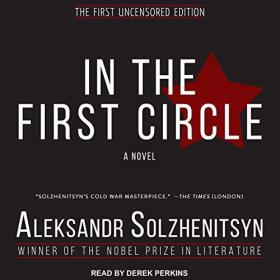 Solzhenitsyn, Aleksandr - In the First Circle [Read by Derek Perkins] 64