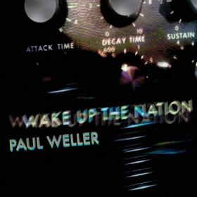 Paul Weller - Wake Up The Nation (10th Anniversary Edition Remastered 2020) (2020) Mp3 320kbps [PMEDIA] ⭐️