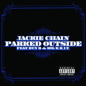 Jackie Chain - Parked Outside (feat  Bun B & Big K R I T )