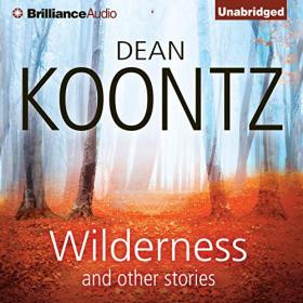 Dean Koontz - 2014 - Wilderness and Other Stories (Thriller)