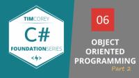 TimCorey - Foundation in C# - Object Oriented Programming Part 2