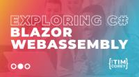 Exploring C# - Blazor WebAssembly