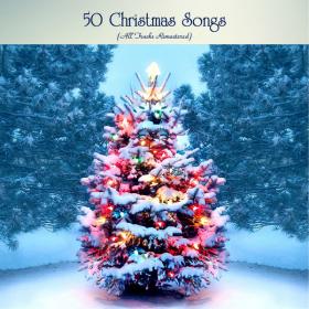 VA - 50 Christmas Songs [All Tracks Remastered] (2020) FLAC