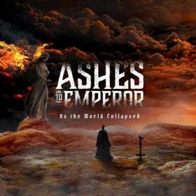 Ashes to Emperor - As the World Collapsed (2020) [320]