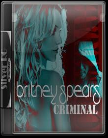 Britney Spears - Criminal HD 720P NimitMak SilverRG