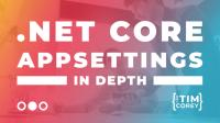 NET Core AppSettings In Depth