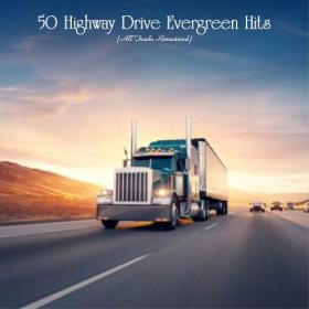 VA - 50 Highway Drive Evergreen Hits (All Tracks Remastered) (2020) Mp3 320kbps [PMEDIA] ⭐️