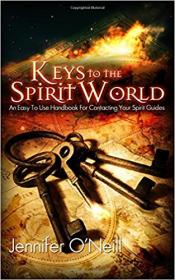 Keys to the Spirit World - An Easy To Use Handbook for Contacting Your Spirit Guides