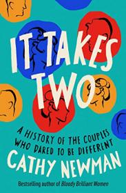 It Takes Two - A History of the Couples Who Dared to be Different
